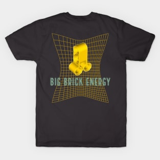 Big Brick Energy T-Shirt